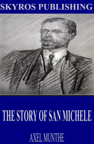 Title: The Story of San Michele, Author: Axel Munthe