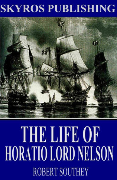 The Life of Horatio Lord Nelson