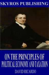 Title: On The Principles of Political Economy and Taxation, Author: David Ricardo