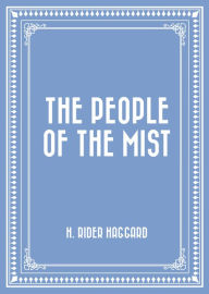 Title: The People of the Mist, Author: H. Rider Haggard