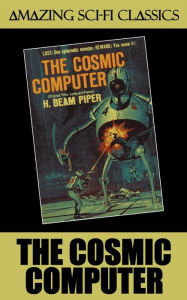 Title: The Cosmic Computer, Author: H. Beam Piper