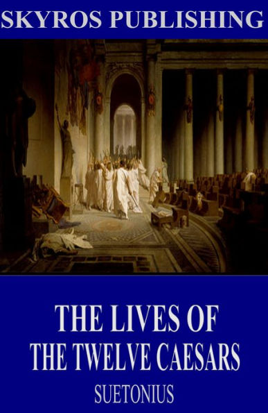 The Lives of the Twelve Caesars