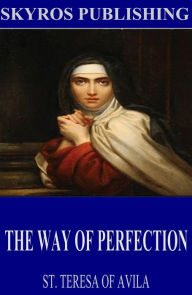 Title: The Way of Perfection, Author: Saint Teresa of Avila