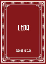 Title: Leda, Author: Aldous Huxley