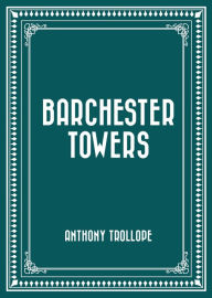 Title: Barchester Towers, Author: Anthony Trollope