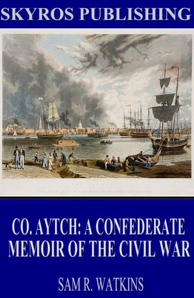 Co. Aytch: A Confederate Memoir of the Civil War