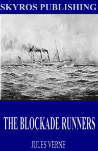 Title: The Blockade Runners, Author: Jules Verne