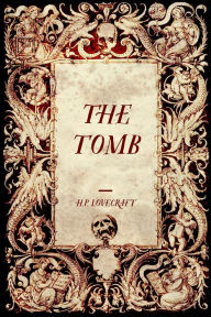 Title: The Tomb, Author: H. P. Lovecraft