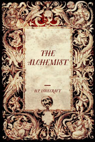 Title: The Alchemist., Author: H. P. Lovecraft