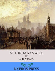 Title: At the Hawk's Well, Author: William Butler Yeats