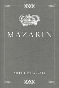 Title: Mazarin, Author: Arthur Hassall