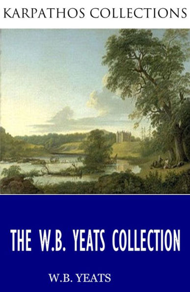 The W.B. Yeats Collection