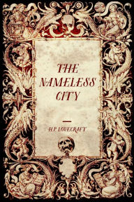 Title: The Nameless City, Author: H. P. Lovecraft