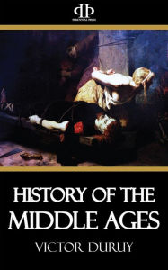 Title: History of the Middle Ages, Author: Victor Duruy