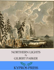 Title: Northern Lights, Author: Gilbert Parker