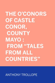 Title: The O'Conors of Castle Conor, County Mayo : From 