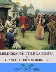 Title: Mere Girauds Little Daughter, Author: Frances Hodgson Burnett