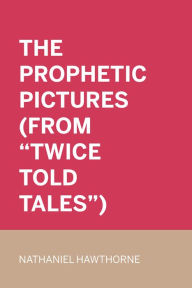 Title: The Prophetic Pictures (From 