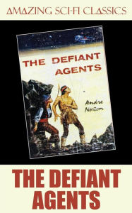 Title: The Defiant Agents, Author: Andre Norton