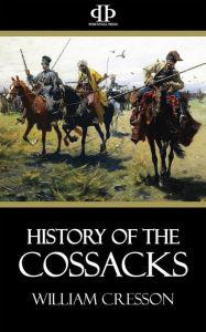 Title: History of the Cossacks, Author: William Cresson