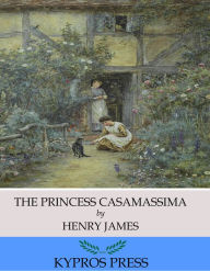 Title: The Princess Casamassima, Author: Henry James