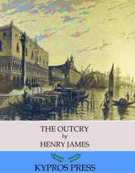 Title: The Outcry, Author: Henry James