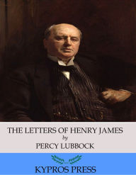 Title: The Letters of Henry James, Author: Percy Lubbock