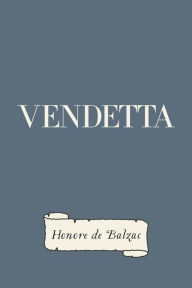 Title: Vendetta, Author: Honore de Balzac