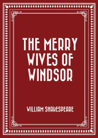 Title: The Merry Wives of Windsor, Author: William Shakespeare