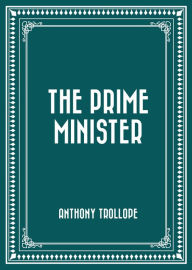 Title: The Prime Minister, Author: Anthony Trollope