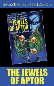 Title: The Jewels of Aptor, Author: Samuel R. Delany