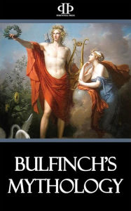 Title: Bulfinch's Mythology, Author: Thomas Bulfinch