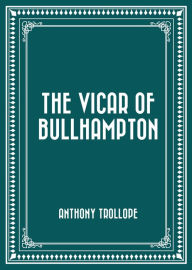 Title: The Vicar of Bullhampton, Author: Anthony Trollope