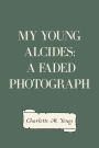 My Young Alcides: A Faded Photograph