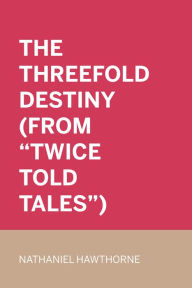 Title: The Threefold Destiny (From 