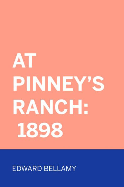 At Pinney's Ranch: 1898
