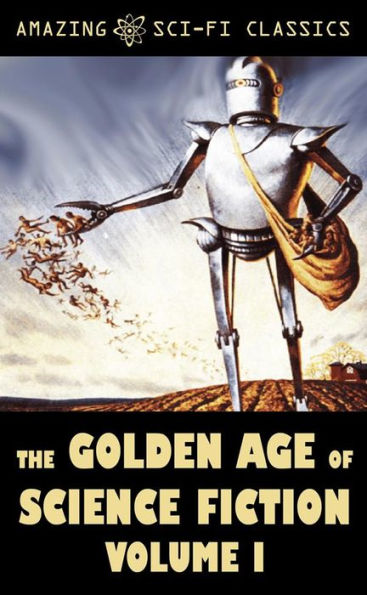 The Golden Age of Science Fiction - Volume I