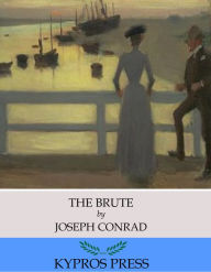 Title: The Brute, Author: Joseph Conrad