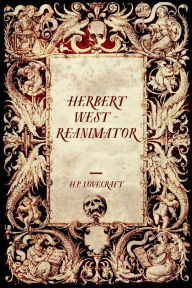 Title: Herbert West - Reanimator, Author: H. P. Lovecraft