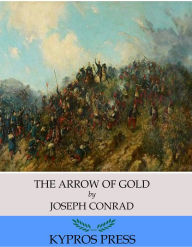 Title: The Arrow of Gold, Author: Joseph Conrad