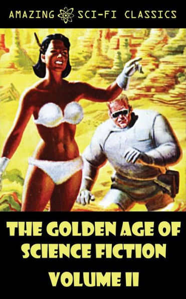 The Golden Age of Science Fiction - Volume II