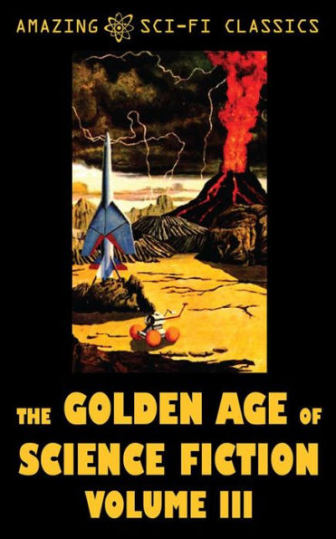 The Golden Age of Science Fiction - Volume III