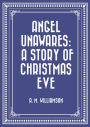 Angel Unawares: A Story of Christmas Eve