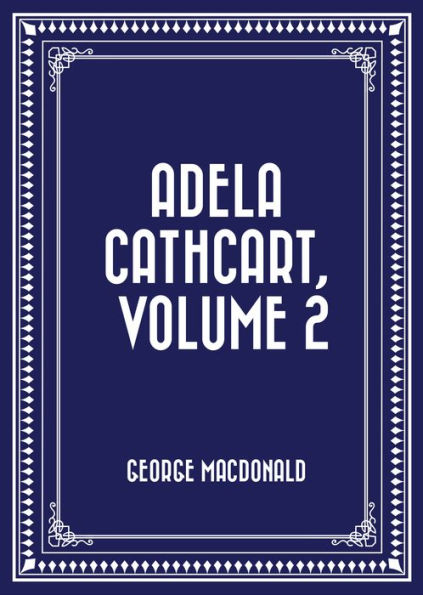 Adela Cathcart, Volume 2