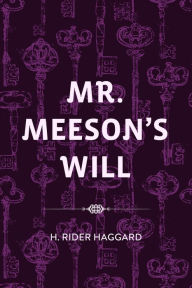 Title: Mr. Meeson's Will, Author: H. Rider Haggard