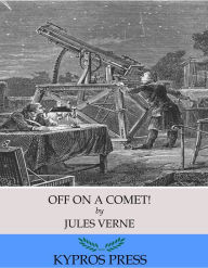 Title: Off on a Comet!, Author: Jules Verne