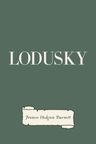 Title: Lodusky, Author: Frances Hodgson Burnett