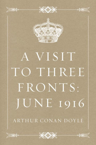 A Visit to Three Fronts: June 1916