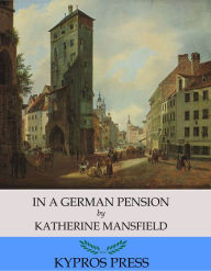 Title: In a German Pension, Author: Katherine Mansfield