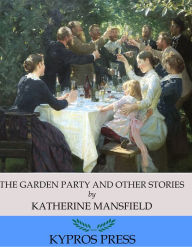 Title: The Garden Party and Other Stories, Author: Katherine Mansfield